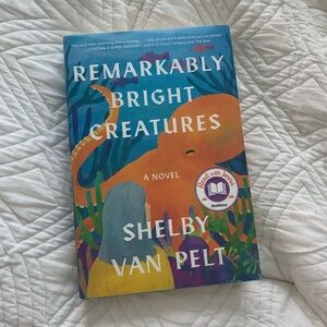 Remarkably Bright Creatures by Shelby Van Pelt